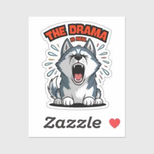 Sticker Funny Husky "Le Drame est réel" hurler Dog mème