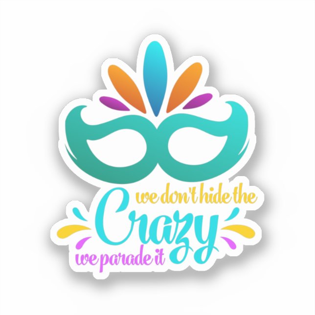 Sticker Funny Mardi Gras | Nous ne cachons pas les fous (Recto)