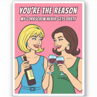 Sticker Funny Retro Vintage Wine Humor BFF Pop Art