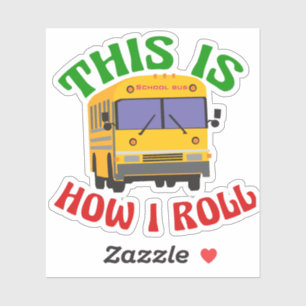 Sticker Funny School Bus Driver C'est comme ça que je roul