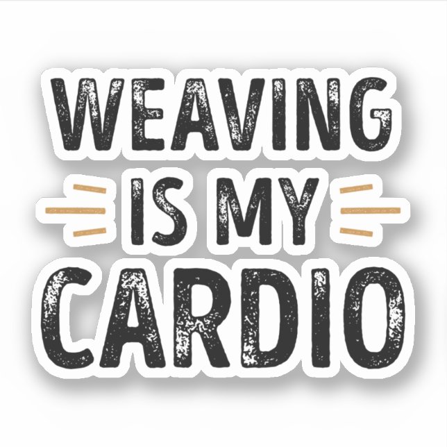 Sticker Funny Weaving is my Cardio - knitting Gift (Devant)