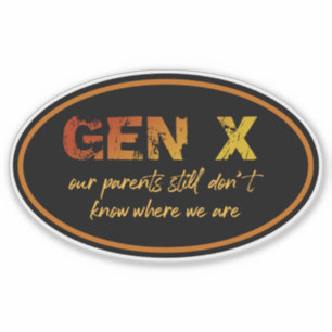 Sticker Gen X — Nos parents ne savent toujours pas où nous