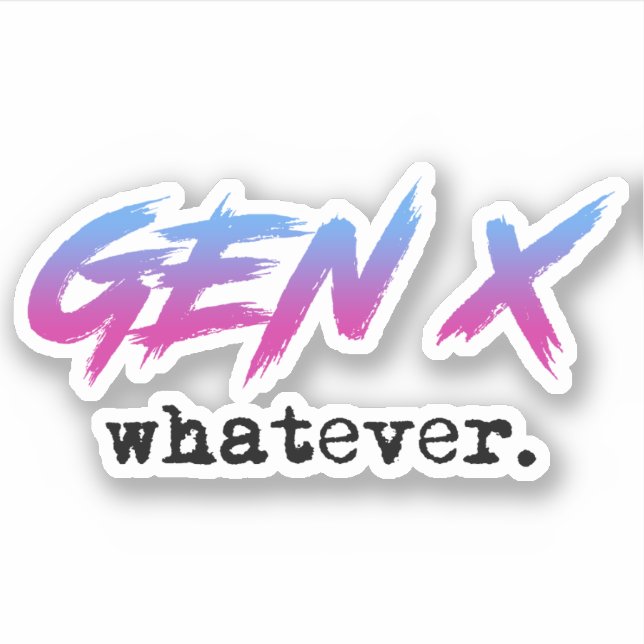 Sticker Gen X - peu importe (Devant)
