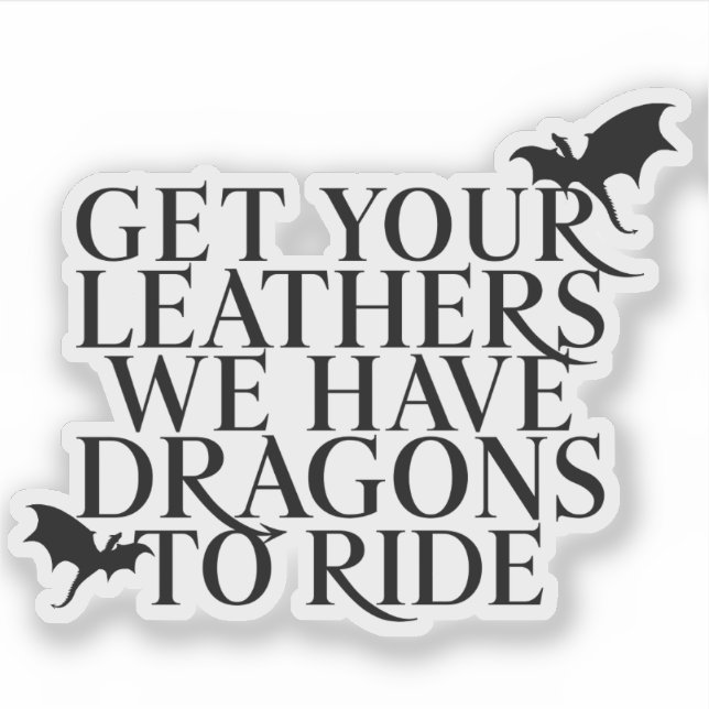 Sticker Get Your Leathers- Fourth Wing quote (Devant)