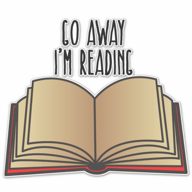 Sticker Go Away I'm Reading Funny Book Lover Bibliothécair (Devant)