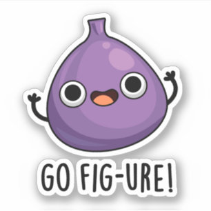 Sticker Go Fig-ure Funny Fig Fruit Pun