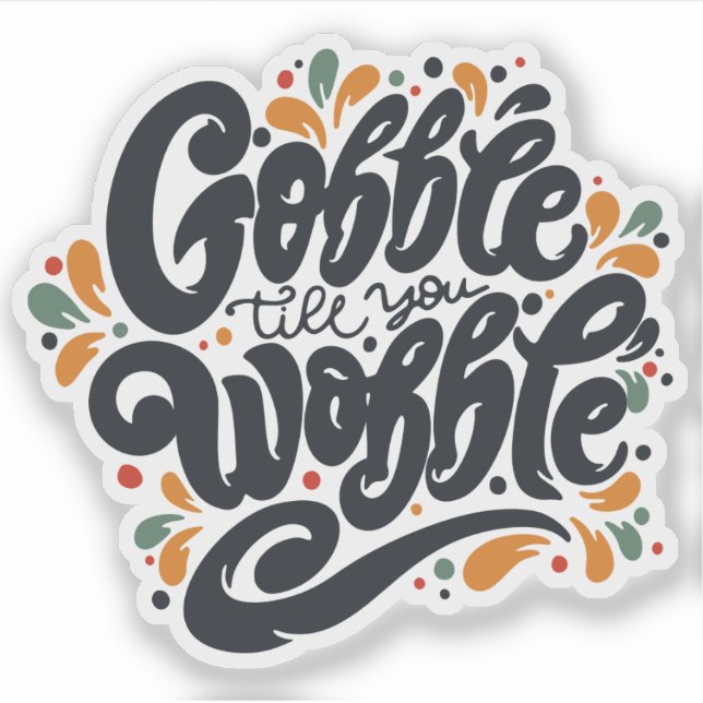 Sticker Gobble jusqu'à ce que vous tournez (Devant)
