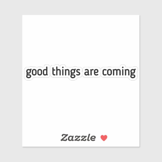 Sticker Good Things Are Coming, citation motivationnelle,  (Feuille)