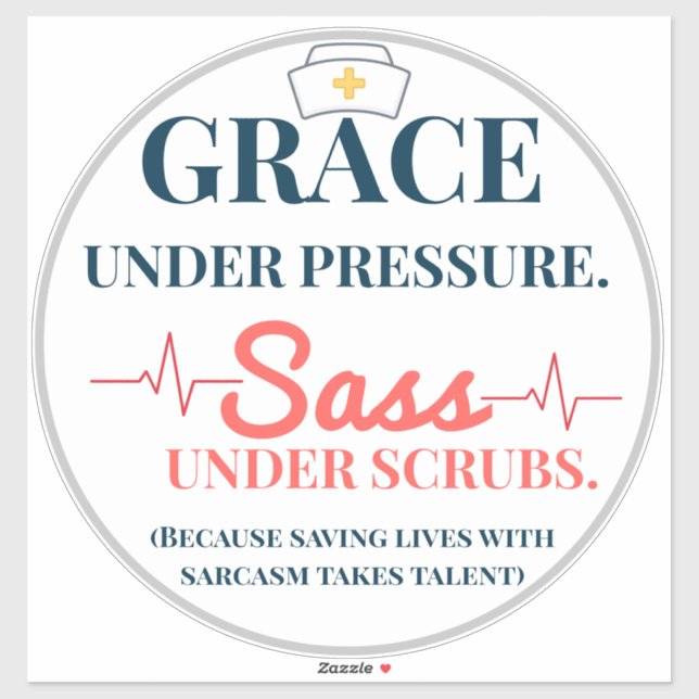 Sticker Grace Sous Pression. Sass Under Scrubs. Drôle (Feuille)