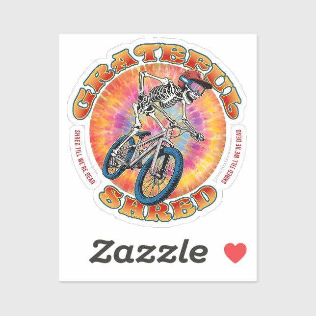 Sticker GRATEFUL SHRED ... "shred till we're dead" biking (Feuille)