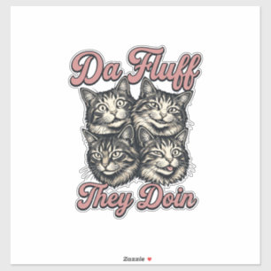 Sticker Gravure vintage de chat drôle Da Fluff They Doin D