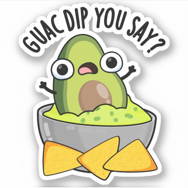 Sticker Guac Dip You Say Pun drôle de dip de guacamole  (Devant)