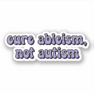 Sticker guérison ableisme, pas autisme Typographie violett