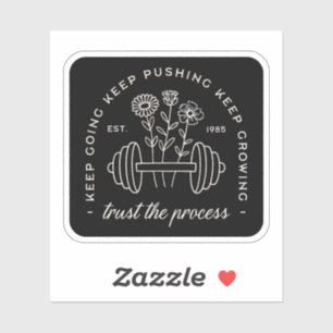 Sticker Gym faire confiance au processus continuer à deven