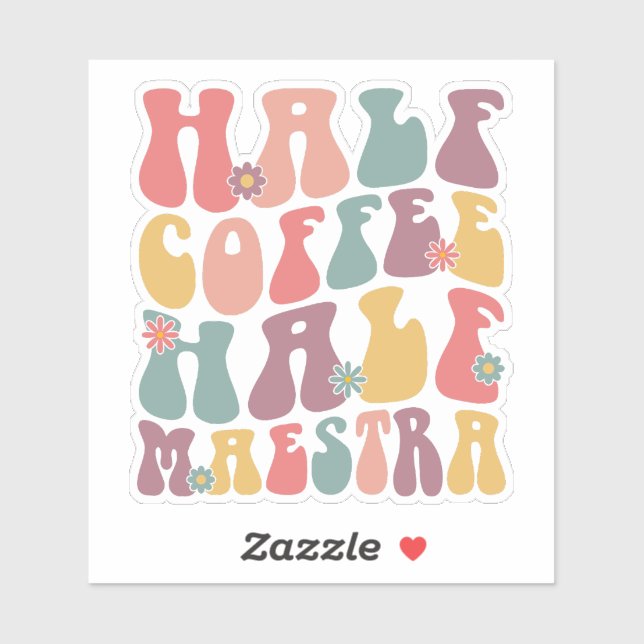 Sticker Half Coffee Half Maestra (Feuille)