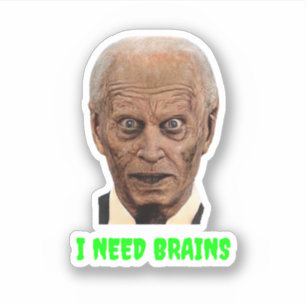 Sticker Halloween drôle Joe Biden Zombie J'ai besoin de ce