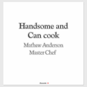Sticker Handsome et peut cuisiner ajouter nom maître chef