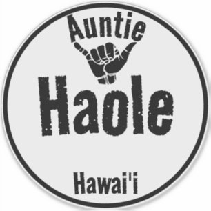 STICKER HAOLE AUNTIE SHAKA HAWAII