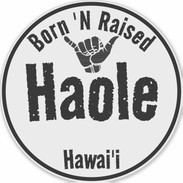 STICKER HAOLE BORN 'N SOULEVÉ TRIBAL SHAKA HAWAII (Devant)
