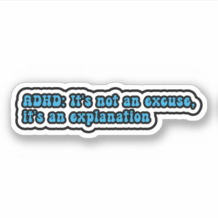 Sticker HD : Ce n'est pas une excuse, c'est une explicatio