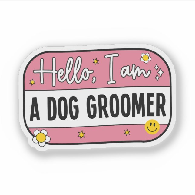 Sticker Hello, I Am a Dog Groomer – Pet Groomer (Devant)