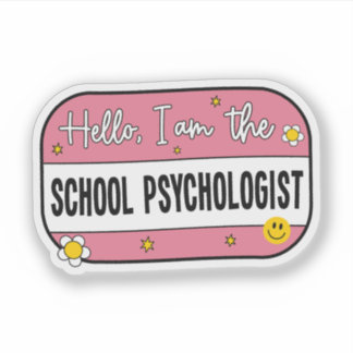 Sticker Hello, I am the school psychologist