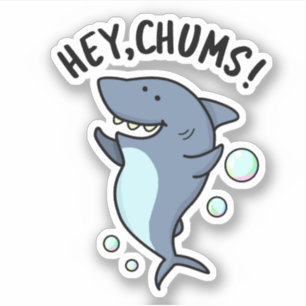 Sticker Hey Chums Drôle Toothy Shark Pun