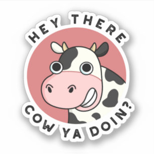 Sticker Hey Là Vache Ya Doin Funny Animal Pun