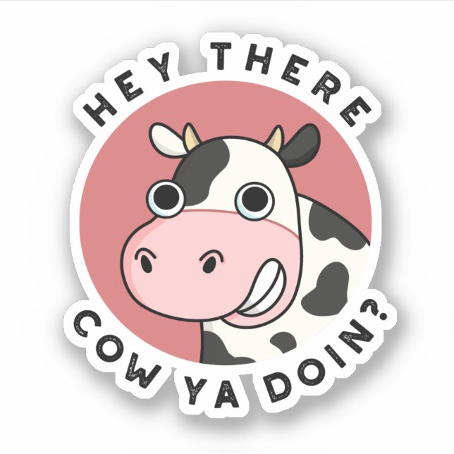 Sticker Hey Là Vache Ya Doin Funny Animal Pun (Devant)