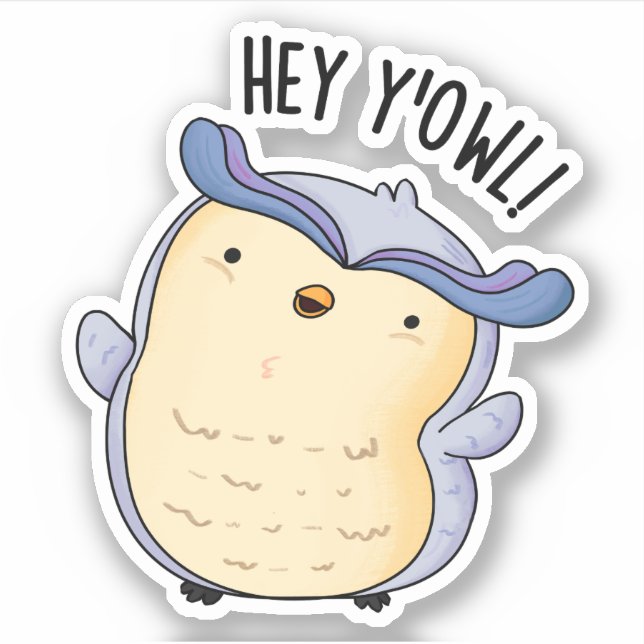 Sticker Hey Y'Owl Funny Owl Pun (Devant)