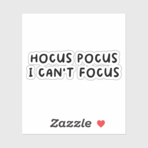 Sticker Hocus Pocus I Cant Focus