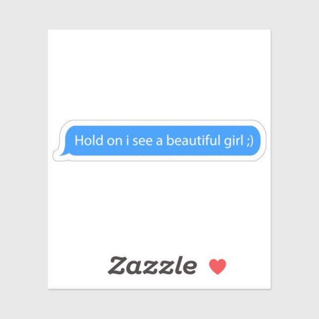 Sticker Hold on i see a beautiful girl text message (Feuille)