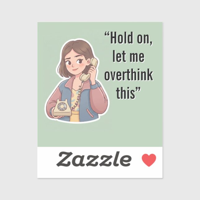Sticker Hold On Let Me Overthink This Funny Quote (Feuille)