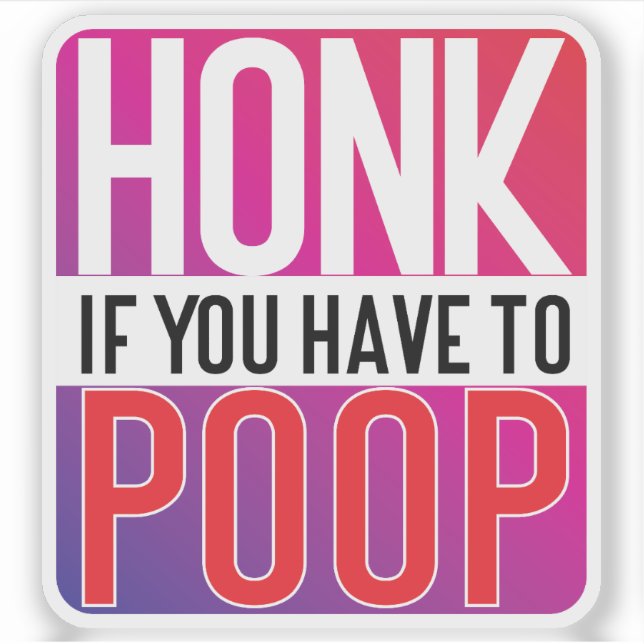 Sticker Honk If You Have to Poop (Devant)