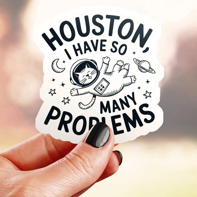 Sticker Houston J'Ai Des Problèmes Chat Vinyl (Créateur téléchargé)