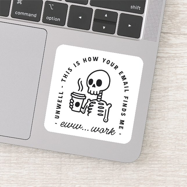 Sticker How your email finds me funny eww work unhinged (Détail)