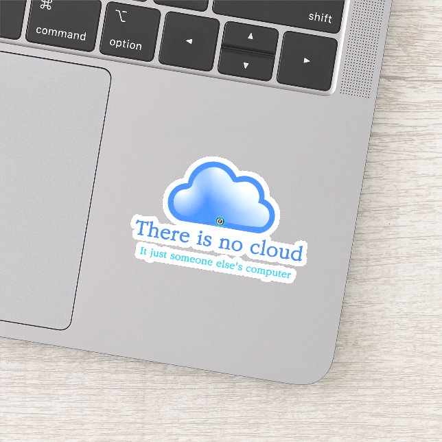 Sticker Humour Tech Drôle Il n'y a pas de Nuage, c'est un  (Détail)