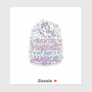 Sticker Hygiéniste dentaire licorne mais rendez-le magique