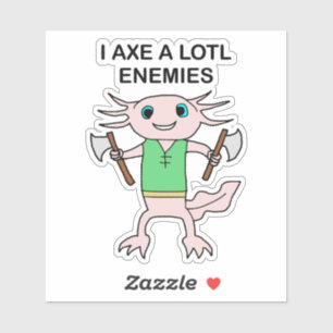 STICKER I AX A LOTL ENEMIES