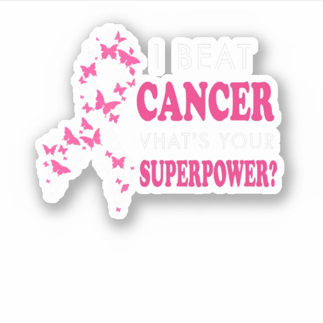 Sticker I Beat Cancer What's Your Superpower Breast Cancer (Devant)