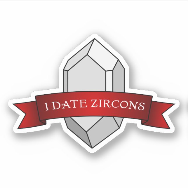 Sticker "I Date Zircons" Géologie drôle (Devant)