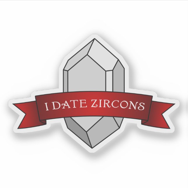 Sticker "I Date Zircons" Géologie drôle (Devant)