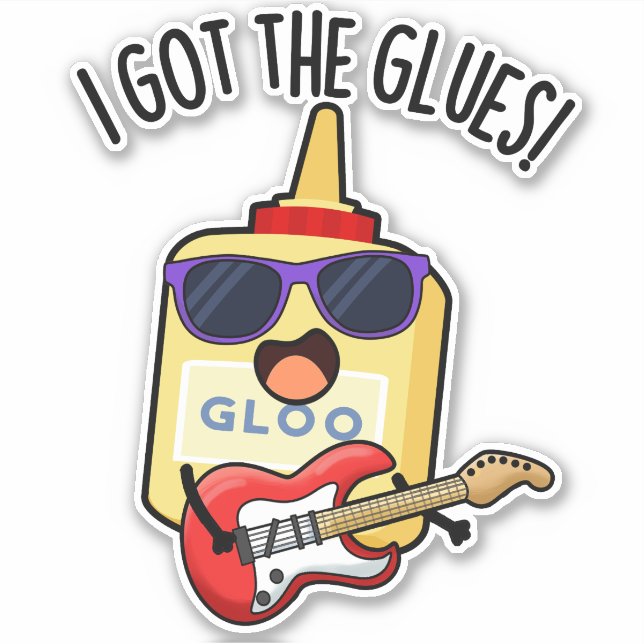 Sticker I Got The Glues Funny Blues Pun  (Devant)