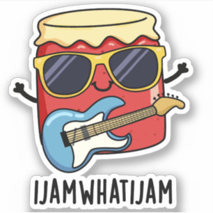 Sticker I Jam What I Jam Funky Music Food Pun