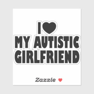 Sticker I Love My Autistic Girlfriend - Autisme Acceptatio