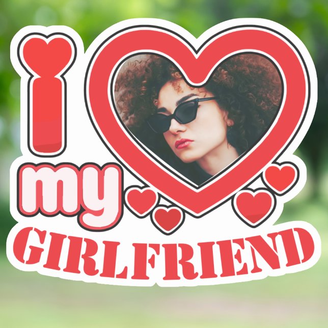 Sticker I Love My Girlfriend Photo Texte personnalisé (Créateur téléchargé)