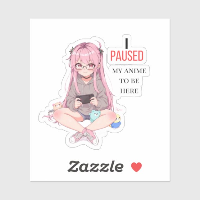 Sticker I paused my anime to be here.  (Feuille)
