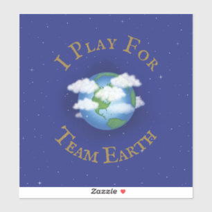 Sticker "I Play For Team Earth" Message d'unité