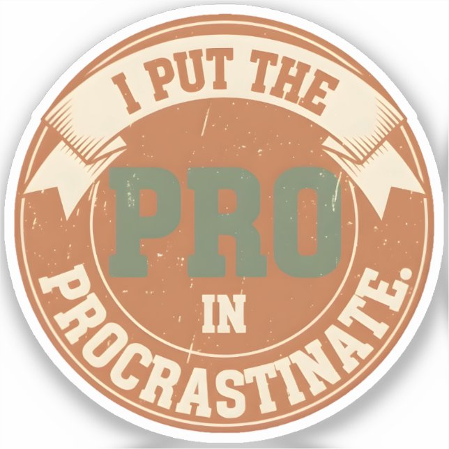 Sticker I Put the Pro in Procrastinate (Recto)