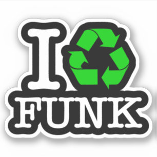 Sticker I Recycle Funk